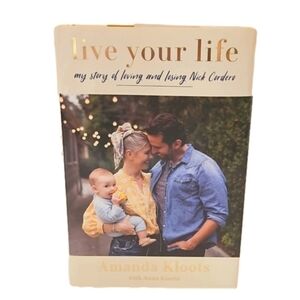 Live Your Life. Amanda Kloots,my story of loving and losing Nick Cordero  Book